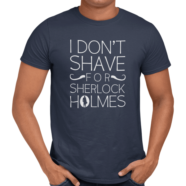 I Don't Shave For Sherlock Holmes - Getting Shirty