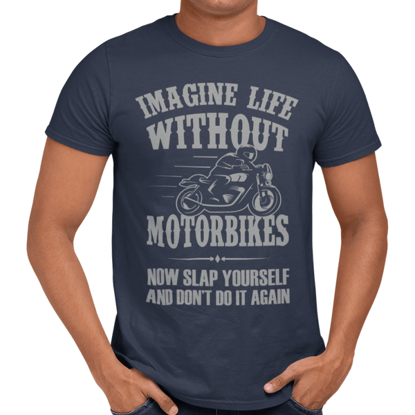 Imagine Life Without Motorbikes - Getting Shirty