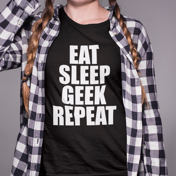 Eat Sleep Geek Repeat T-Shirt