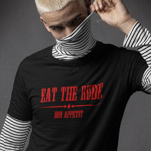 Eat The Rude T-Shirt - Getting Shirty