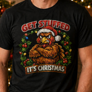 Get Stuffed It's Christmas T-Shirt