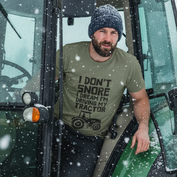 I Don't Snore I Dream I'm Driving My Tractor T-Shirt