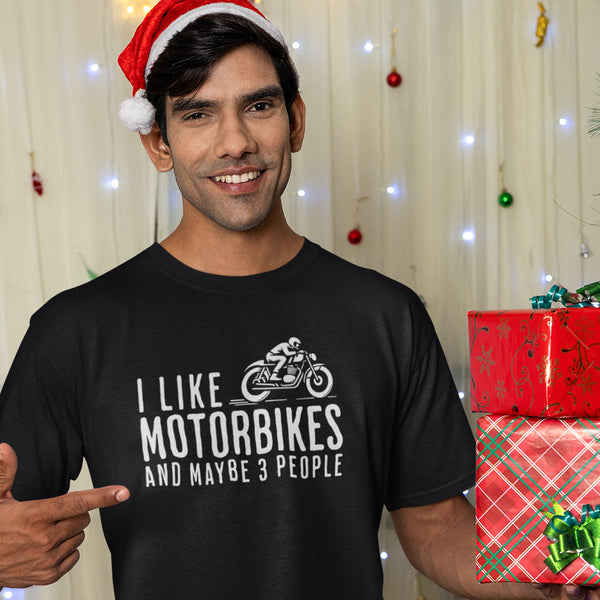 I Like Motorbikes And Maybe 3 People T-Shirt