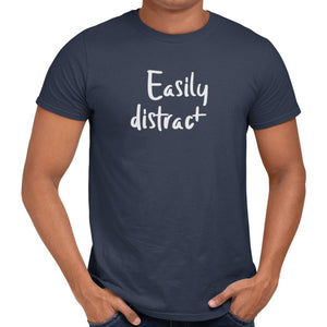 Easily Distracted T-Shirt - Getting Shirty