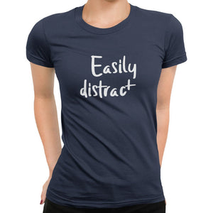 Easily Distracted T-Shirt - Getting Shirty
