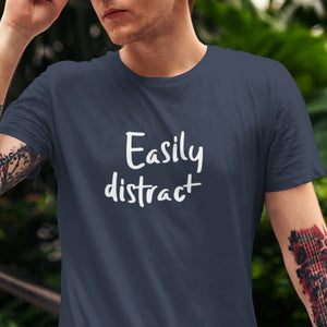 Easily Distracted T-Shirt - Getting Shirty