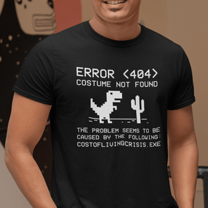 Error 404 Costume Not Found T-Shirt - Getting Shirty