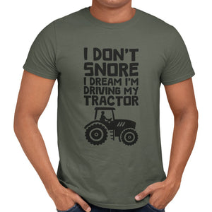 I Don't Snore I Dream I'm Driving My Tractor T-Shirt - Getting Shirty