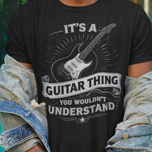 It's A Guitar Thing T-Shirt - Getting Shirty
