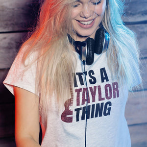 It's A Taylor Thing T-Shirt - Getting Shirty