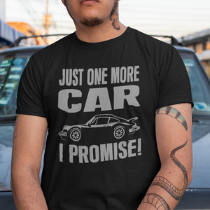 Just One More Car I Promise T-Shirt - Getting Shirty