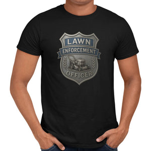 Lawn Enforcement Officer T-Shirt - Getting Shirty