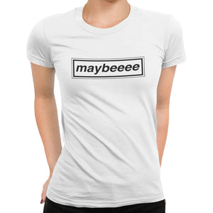 Maybeeee T-Shirt - Getting Shirty