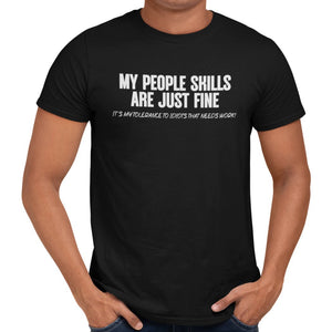 My People Skills Are Just Fine T-Shirt - Getting Shirty