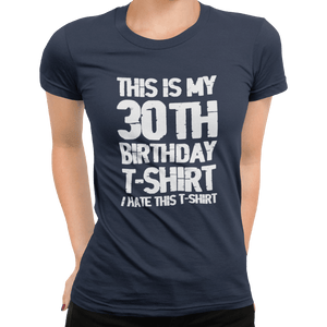 This Is My 30th Birthday T-Shirt - Getting Shirty