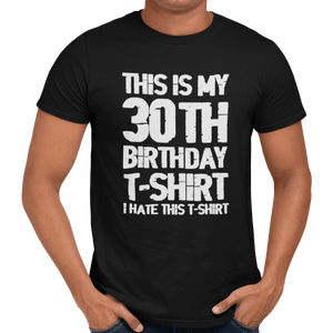 This Is My 30th Birthday T-Shirt - Getting Shirty