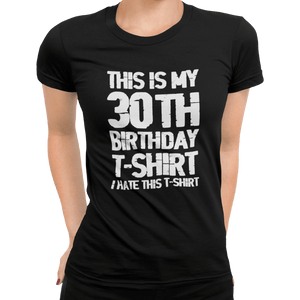 This Is My 30th Birthday T-Shirt - Getting Shirty