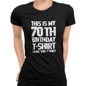 This Is My 70th Birthday T-Shirt - Getting Shirty