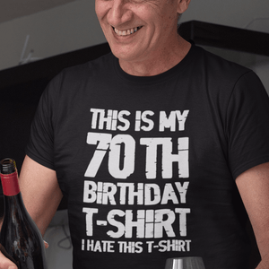 This Is My 70th Birthday T-Shirt - Getting Shirty