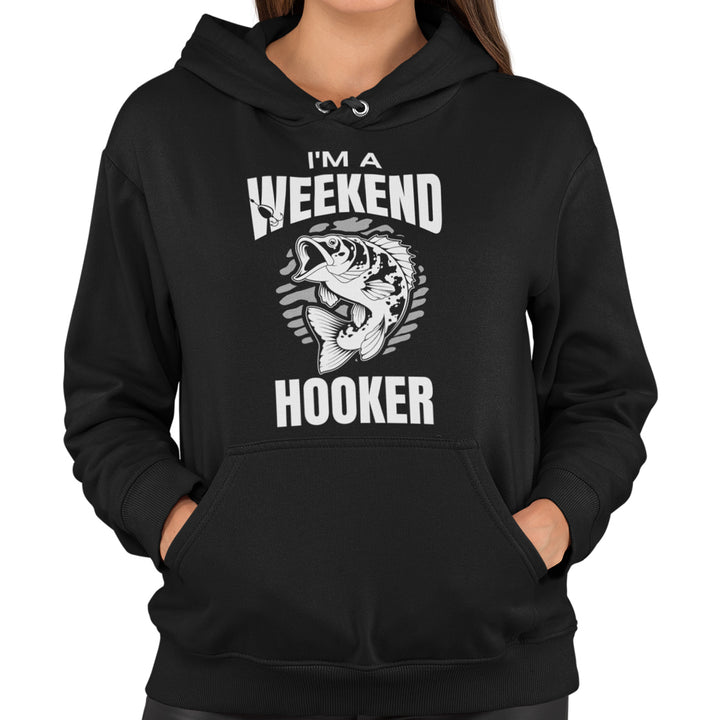 I'm A Weekend Hooker Unisex Hoodie - Getting Shirty