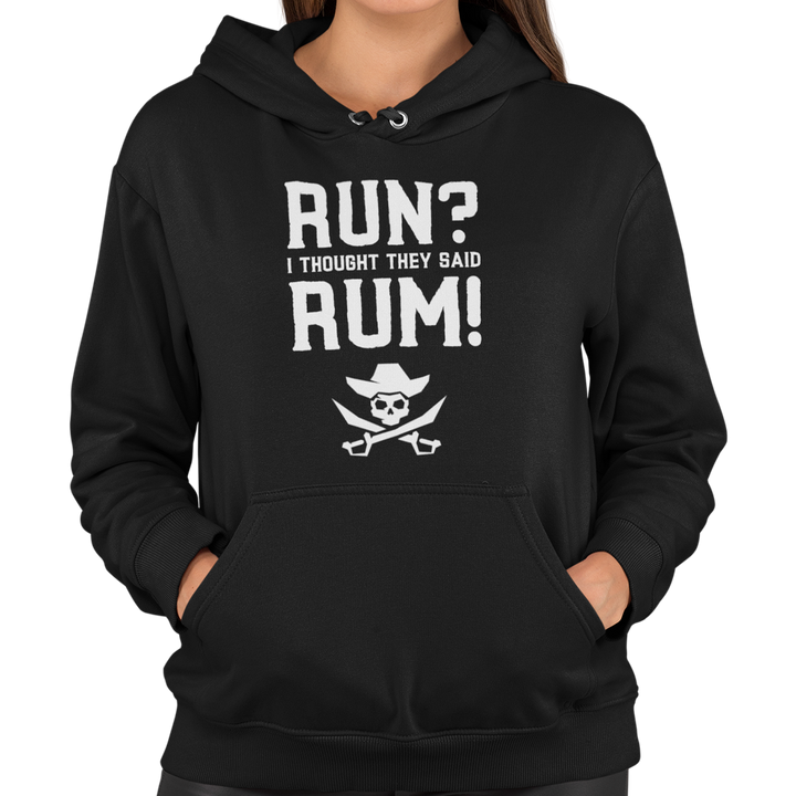 Run? I Thought They Said Rum! Unisex Hoodie - Getting Shirty