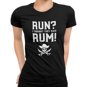 Run? I Thought They Said Rum! - Getting Shirty