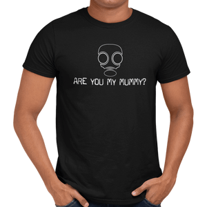 Are You My Mummy T-Shirt - Getting Shirty