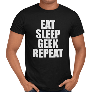 Eat Sleep Geek Repeat T-Shirt - Getting Shirty