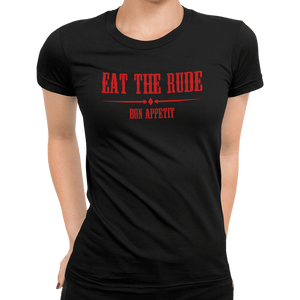 Eat The Rude T-Shirt - Getting Shirty