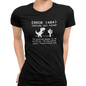 Error 404 Costume Not Found T-Shirt - Getting Shirty