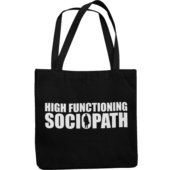 High Functioning Sociopath Canvas Tote Shopping Bag - Getting Shirty