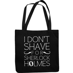 I Don't Shave For Sherlock Holmes Canvas Tote Shopping Bag - Getting Shirty