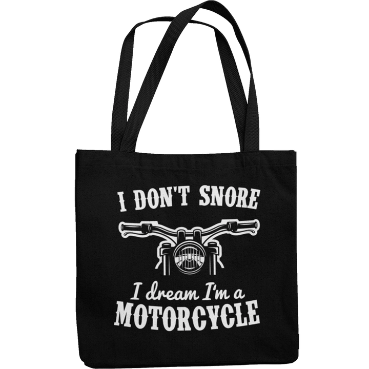 I Don't Snore I Dream I’m A Motorcycle Canvas Tote Shopping Bag - Getting Shirty