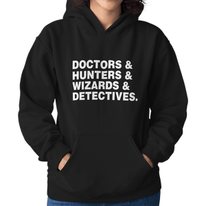 Doctors Hunters Wizards And Detectives Unisex Hoodie - Getting Shirty