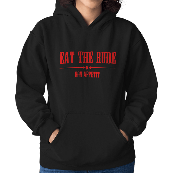 Eat The Rude Unisex Hoodie - Getting Shirty