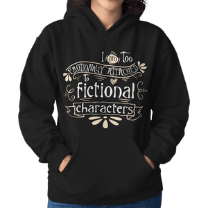 Emotionally Attached To Fictional Characters Unisex Hoodie - Getting Shirty