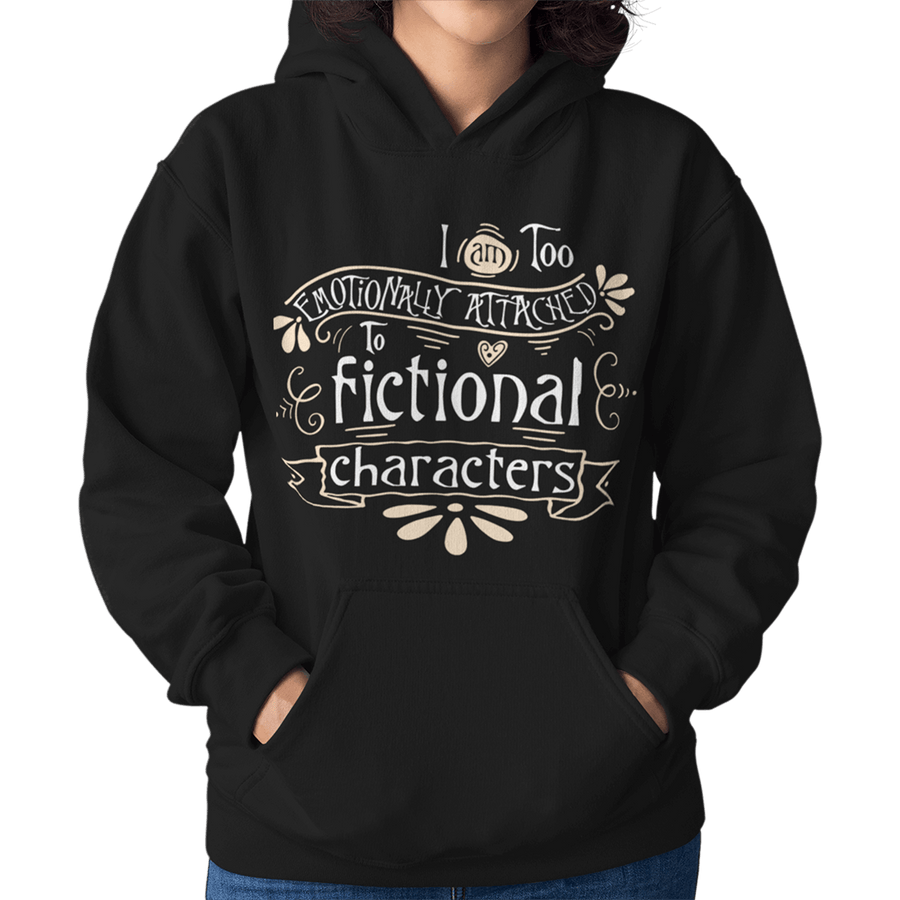 Emotionally Attached To Fictional Characters Unisex Hoodie - Getting Shirty