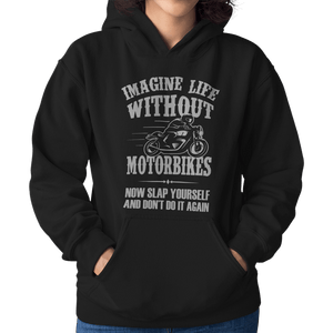 Imagine Life Without Motorbikes Unisex Hoodie - Getting Shirty