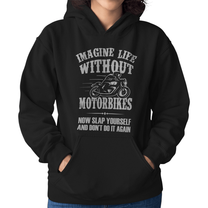 Imagine Life Without Motorbikes Unisex Hoodie - Getting Shirty