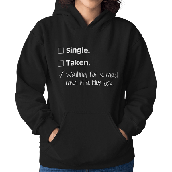Single Taken Waiting For A Mad Man Unisex Hoodie - Getting Shirty