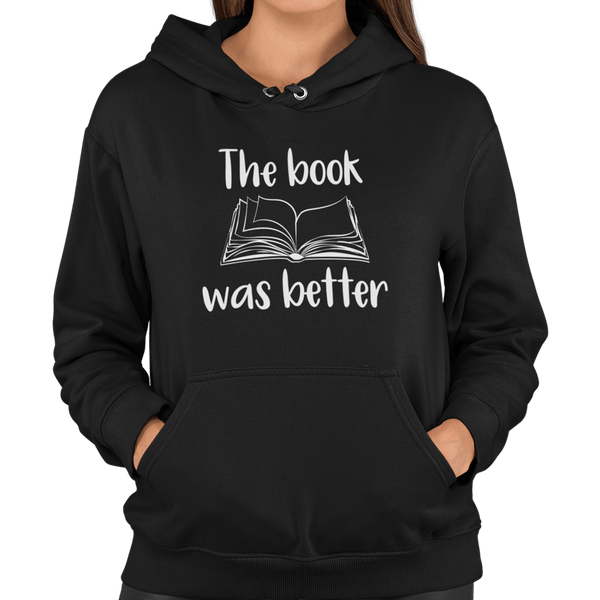 The Book Was Better Unisex Hoodie - Getting Shirty