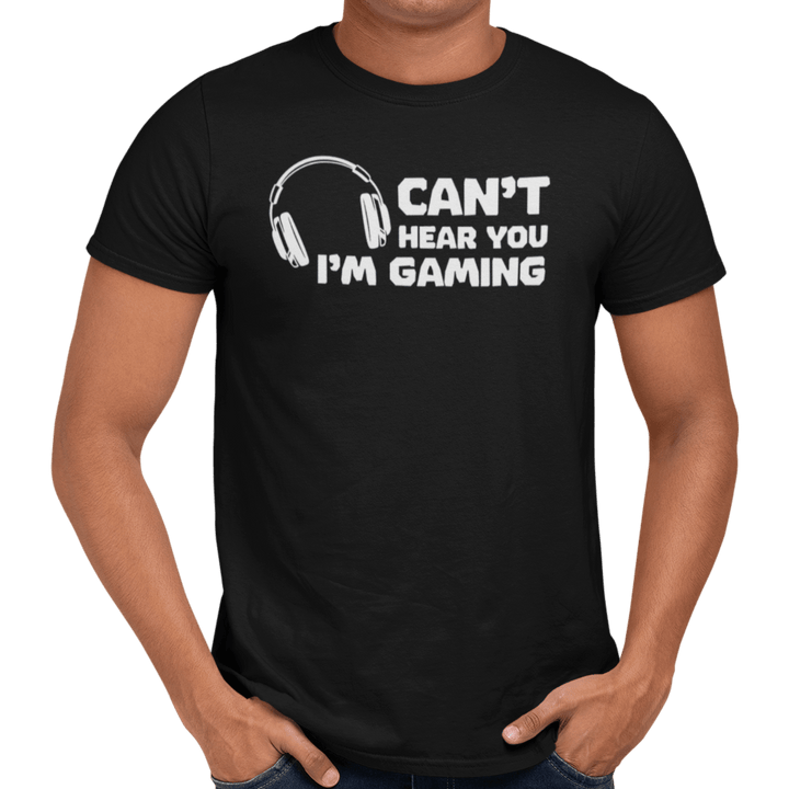 Can't Hear You I'm Gaming - Getting Shirty