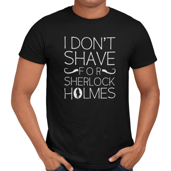 I Don't Shave For Sherlock Holmes - Getting Shirty