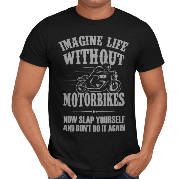 Imagine Life Without Motorbikes - Getting Shirty