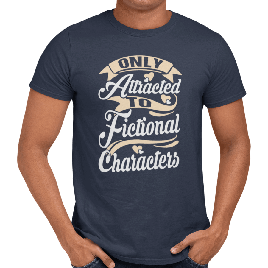Only Attracted To Fictional Characters - Getting Shirty