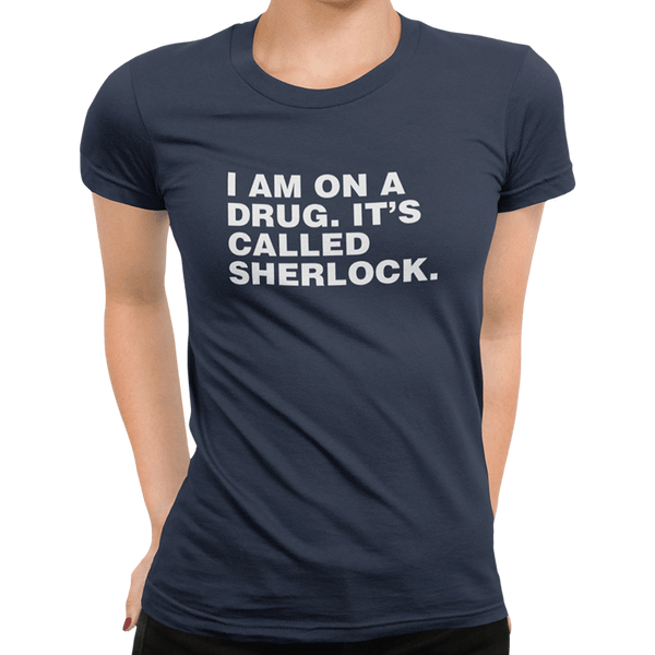 I Am On A Drug It's Called Sherlock - Getting Shirty