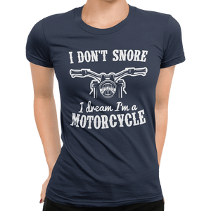 I Don't Snore I Dream I’m A Motorcycle T-Shirt - Getting Shirty