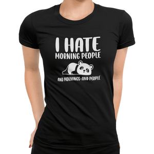 I Hate Morning People T-Shirt - Getting Shirty