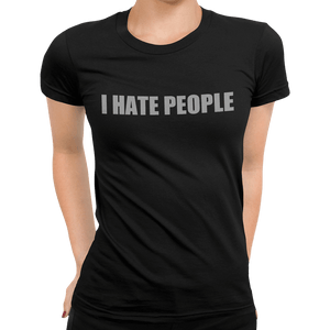 I Hate People T-Shirt - Getting Shirty