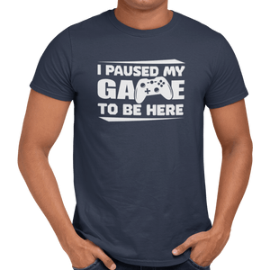 I Paused My Game To Be Here - Getting Shirty